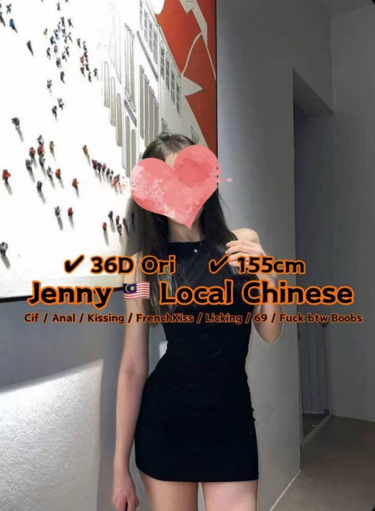 JENNY LOCAL CHINESE JB ESCORT GIRL 88 JOHOR BAHRU